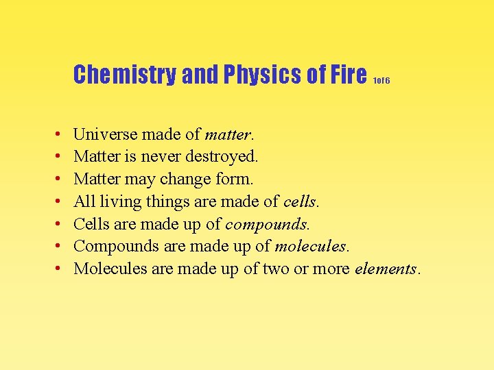 Chemistry and Physics of Fire • • 1 of 6 Universe made of matter.