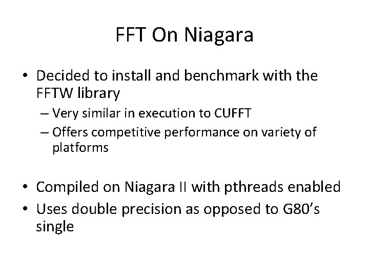 FFT On Niagara • Decided to install and benchmark with the FFTW library –