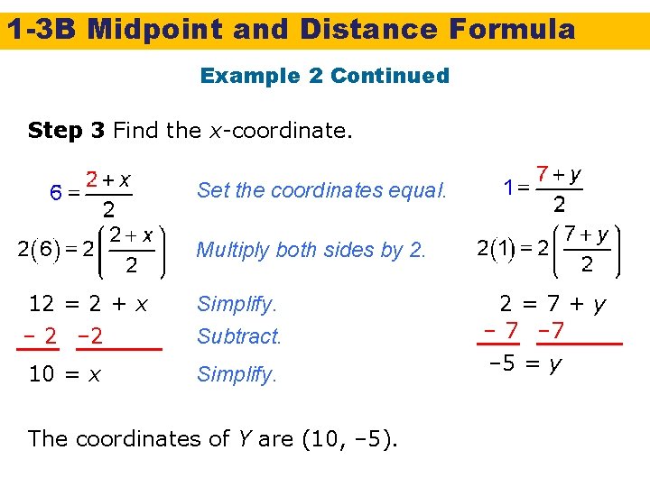 1 -3 B Midpoint and Distance Formula Example 2 Continued Step 3 Find the