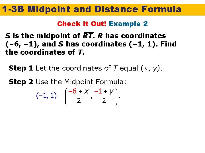 1 -3 B Midpoint and Distance Formula Check It Out! Example 2 S is
