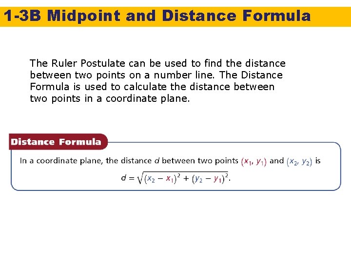 1 -3 B Midpoint and Distance Formula The Ruler Postulate can be used to
