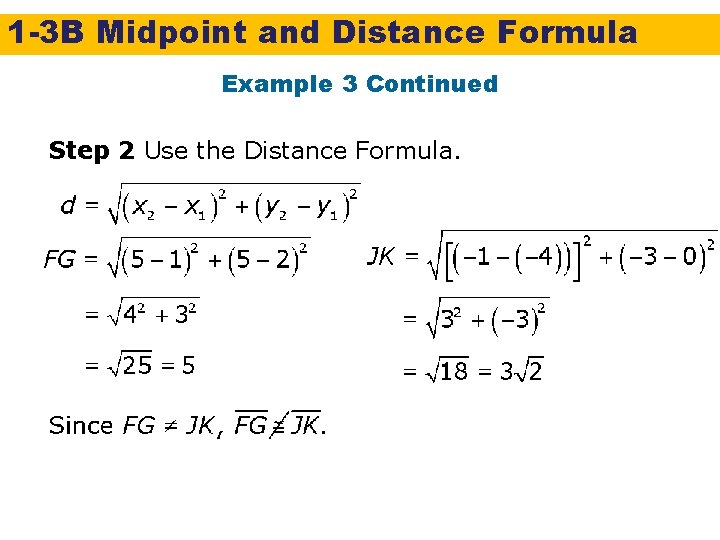 1 -3 B Midpoint and Distance Formula Example 3 Continued Step 2 Use the