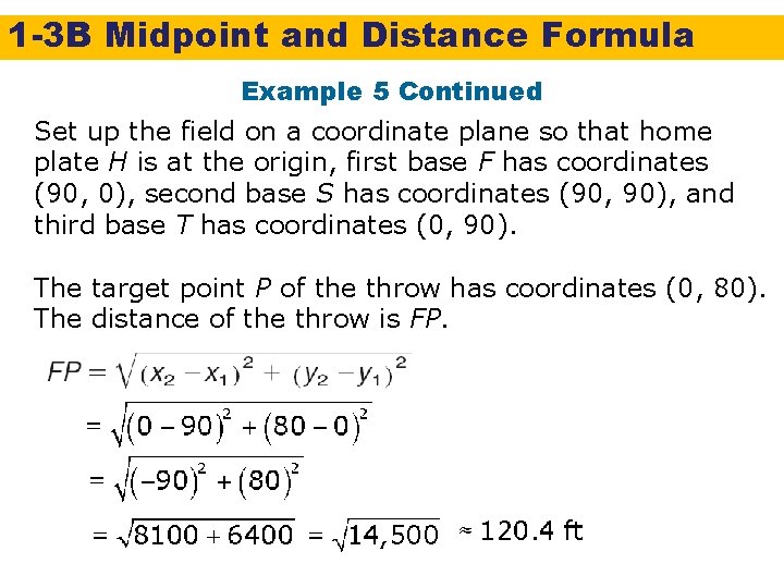 1 -3 B Midpoint and Distance Formula Example 5 Continued Set up the field
