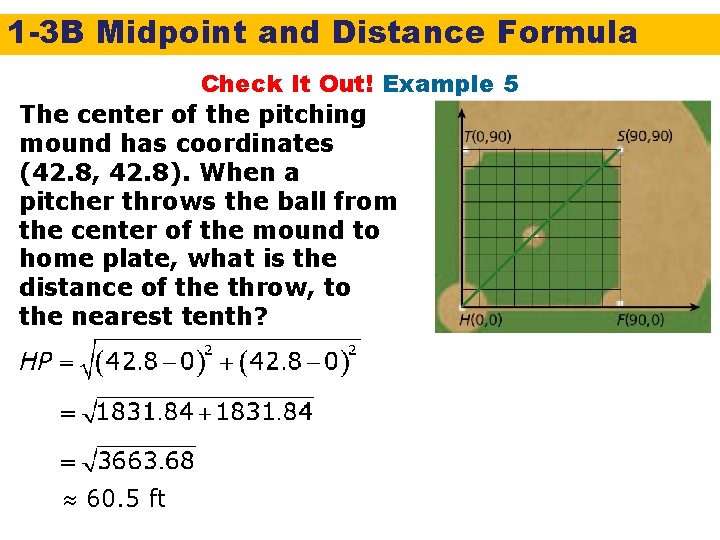 1 -3 B Midpoint and Distance Formula Check It Out! Example 5 The center