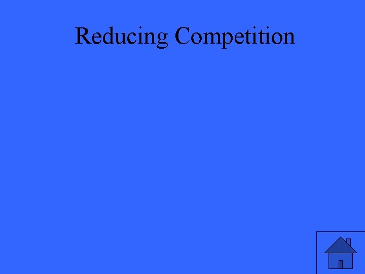 Reducing Competition 