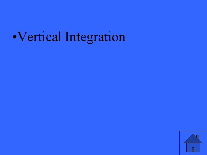  • Vertical Integration 