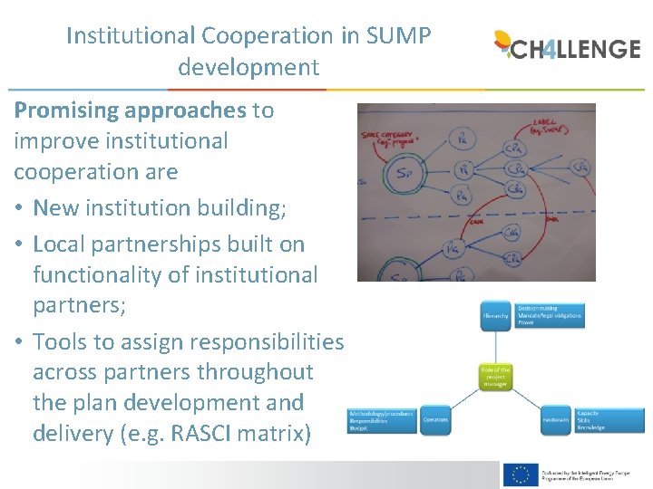 Institutional Cooperation in SUMP development Promising approaches to improve institutional cooperation are • New