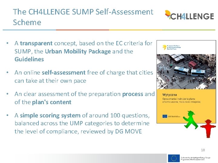 The CH 4 LLENGE SUMP Self-Assessment Scheme • A transparent concept, based on the