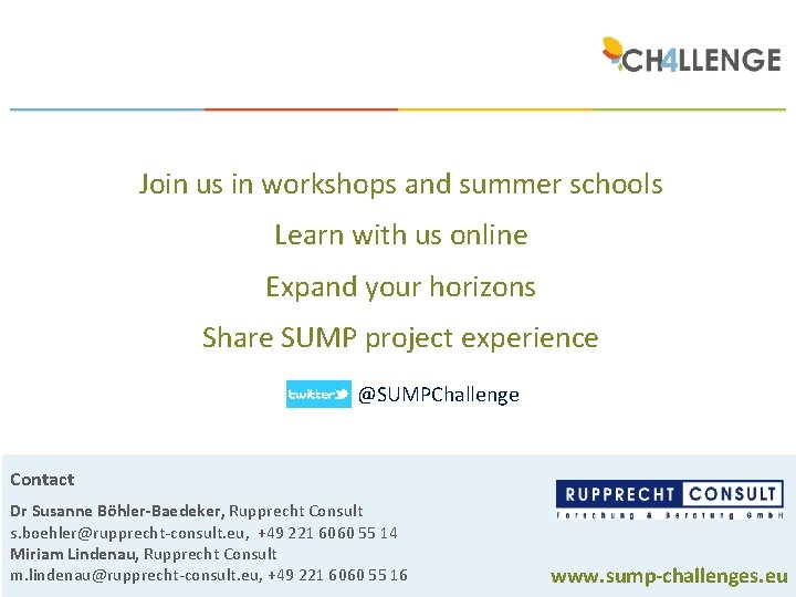 Join us in workshops and summer schools Learn with us online Expand your horizons