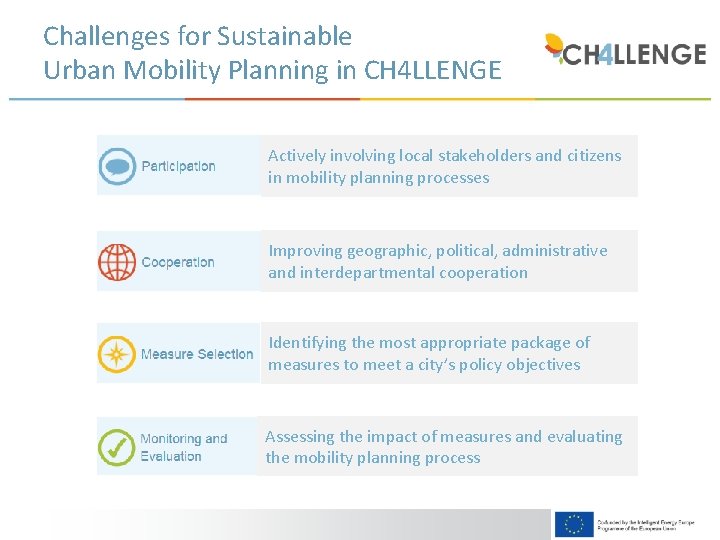 Challenges for Sustainable Urban Mobility Planning in CH 4 LLENGE Actively involving local stakeholders