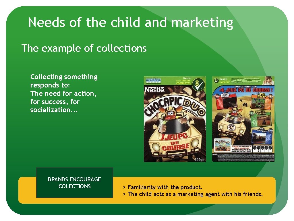 Needs of the child and marketing The example of collections Collecting something responds to: