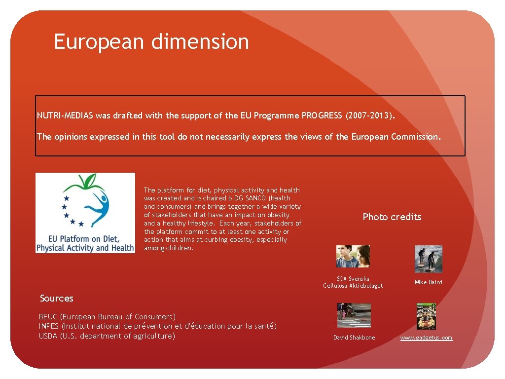 European dimension NUTRI-MEDIAS was drafted with the support of the EU Programme PROGRESS (2007