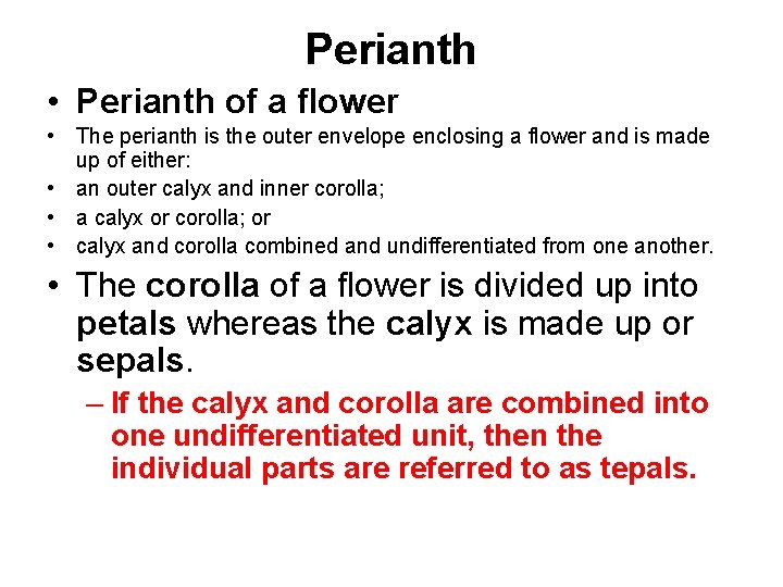 Perianth • Perianth of a flower • The perianth is the outer envelope enclosing