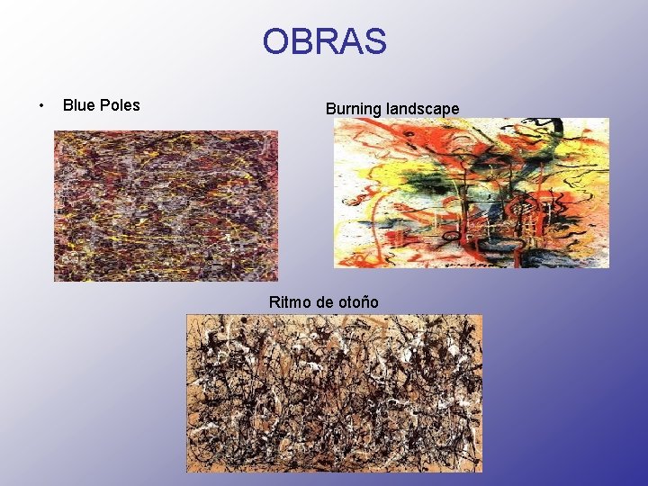 OBRAS • Blue Poles Burning landscape Ritmo de otoño 