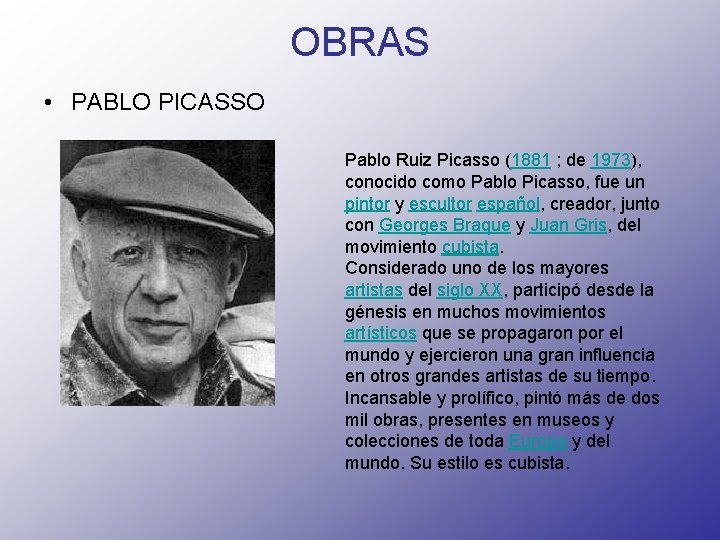 OBRAS • PABLO PICASSO Pablo Ruiz Picasso (1881 ; de 1973), conocido como Pablo