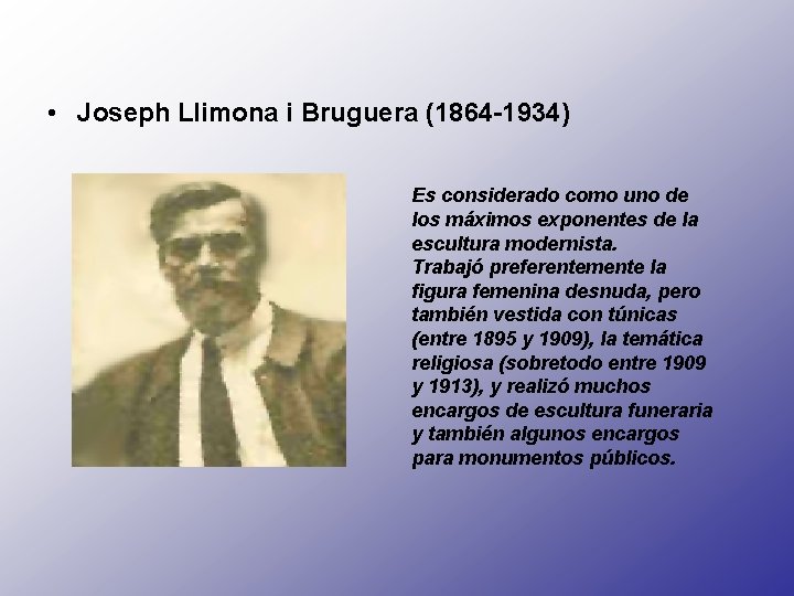  • Joseph Llimona i Bruguera (1864 -1934) Es considerado como uno de los