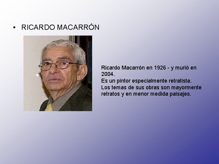  • RICARDO MACARRÓN Ricardo Macarrón en 1926 - y murió en 2004. Es