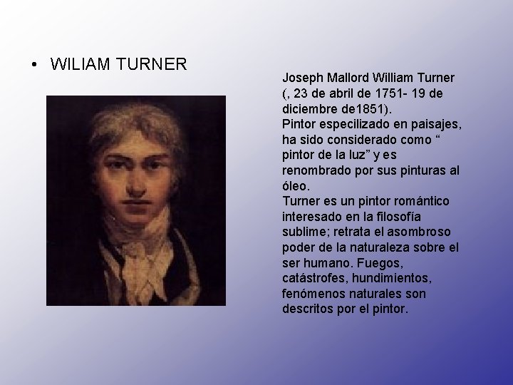  • WILIAM TURNER Joseph Mallord William Turner (, 23 de abril de 1751