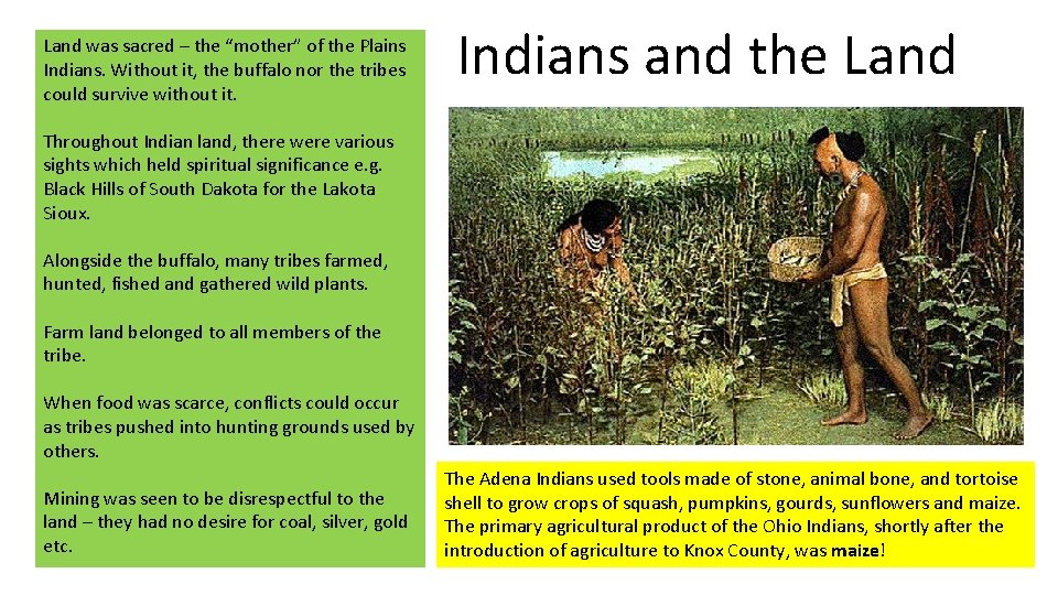 Land was sacred – the “mother” of the Plains Indians. Without it, the buffalo