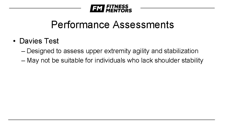 Performance Assessments • Davies Test – Designed to assess upper extremity agility and stabilization
