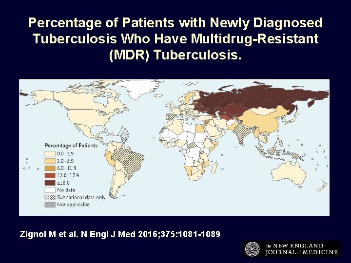 Percentage of Patients with Newly Diagnosed Tuberculosis Who Have Multidrug-Resistant (MDR) Tuberculosis. Zignol M