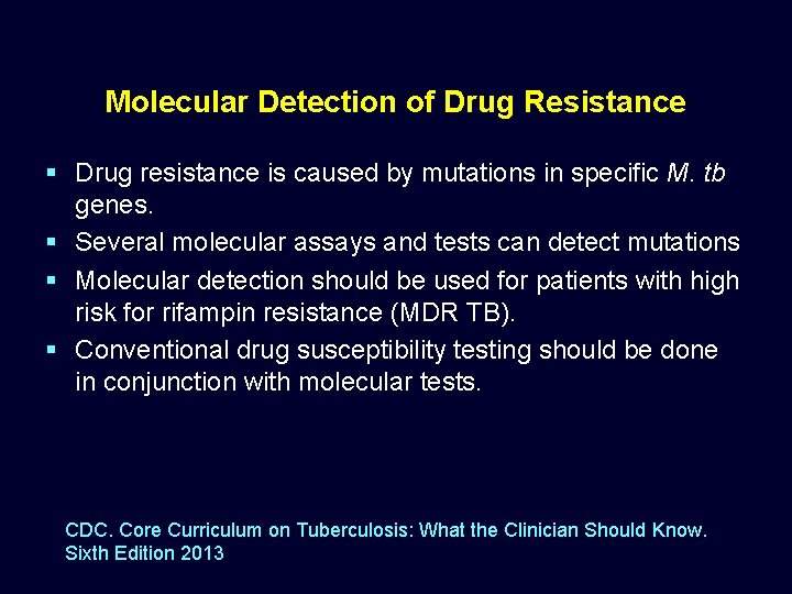 Molecular Detection of Drug Resistance § Drug resistance is caused by mutations in specific