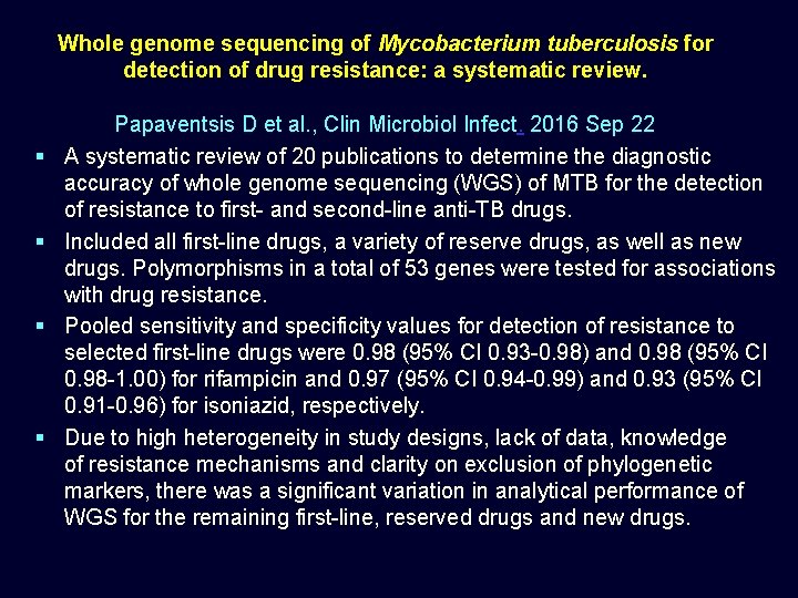 Whole genome sequencing of Mycobacterium tuberculosis for detection of drug resistance: a systematic review.