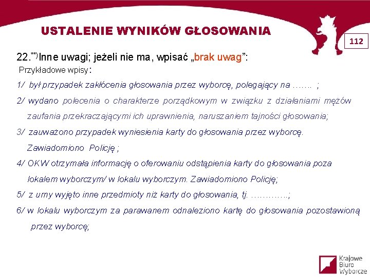 USTALENIE WYNIKÓW GŁOSOWANIA 112 22. **)Inne uwagi; jeżeli nie ma, wpisać „brak uwag”: Przykładowe