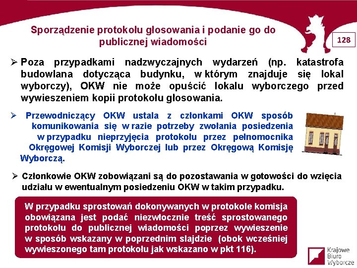 Sporządzenie protokołu głosowania i podanie go do publicznej wiadomości 128 Ø Poza przypadkami nadzwyczajnych