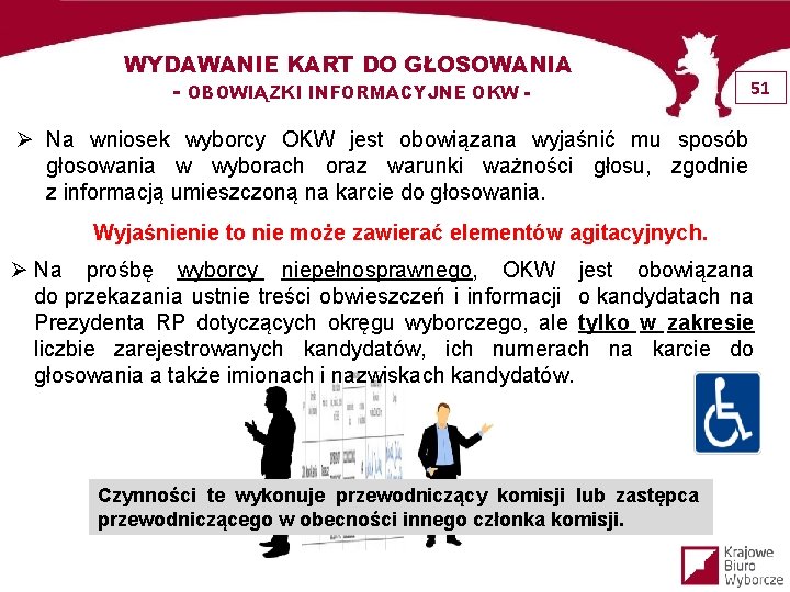 WYDAWANIE KART DO GŁOSOWANIA - OBOWIĄZKI INFORMACYJNE OKW - 51 Ø Na wniosek wyborcy