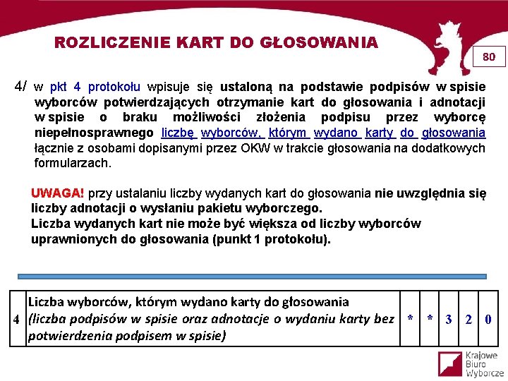 ROZLICZENIE KART DO GŁOSOWANIA 80 4/ w pkt 4 protokołu wpisuje się ustaloną na