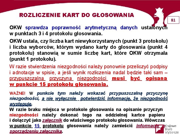 ROZLICZENIE KART DO GŁOSOWANIA OKW sprawdza poprawność arytmetyczną danych ustalonych w punktach 3 i