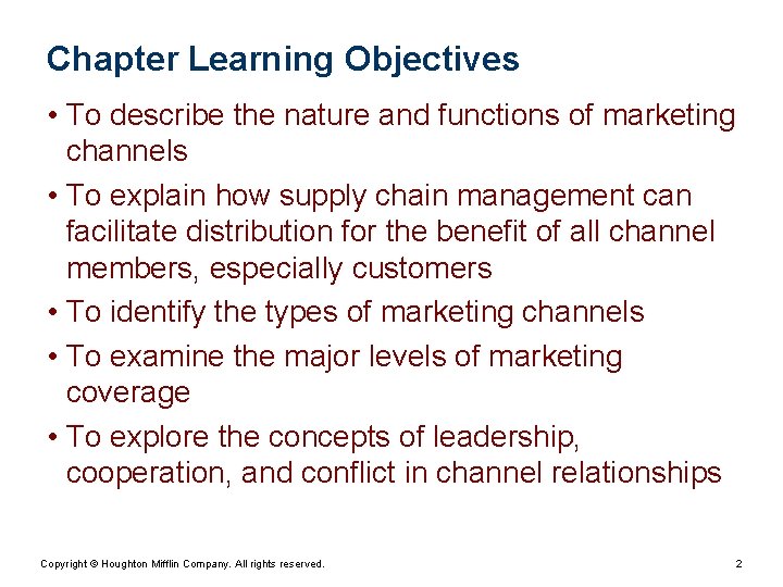 Chapter Learning Objectives • To describe the nature and functions of marketing channels •