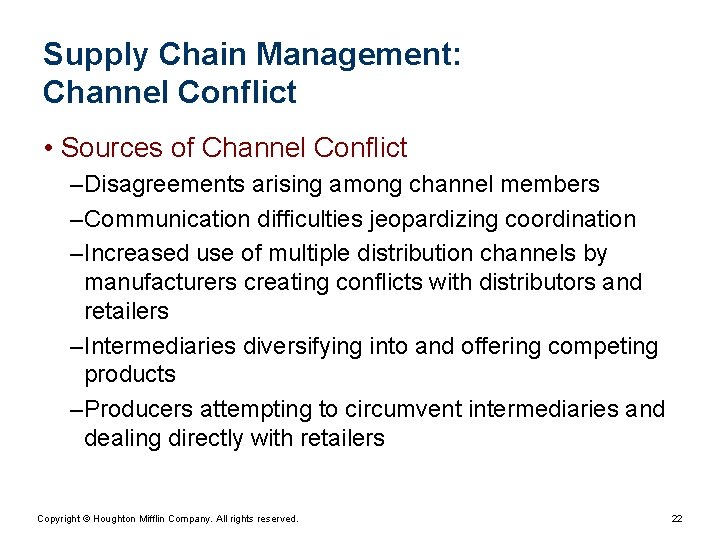 Supply Chain Management: Channel Conflict • Sources of Channel Conflict – Disagreements arising among