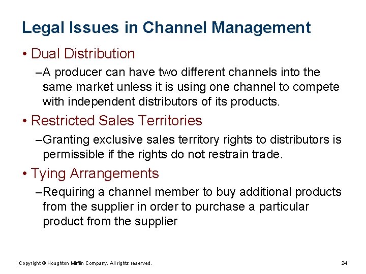 Legal Issues in Channel Management • Dual Distribution – A producer can have two