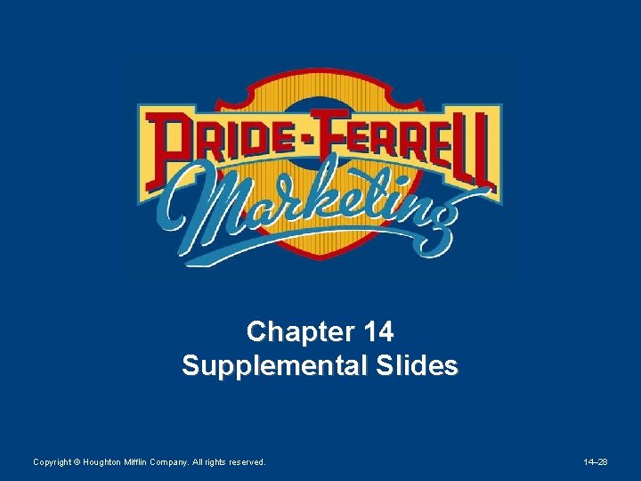 Chapter 14 Supplemental Slides Copyright © Houghton Mifflin Company. All rights reserved. 14– 28