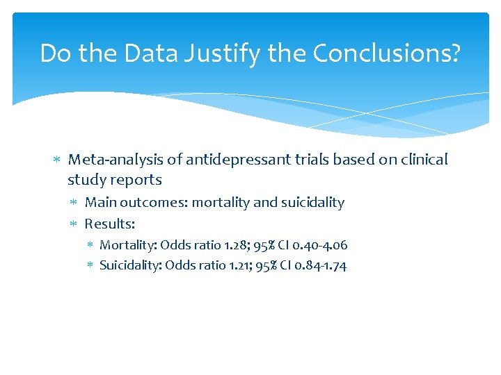 Do the Data Justify the Conclusions? Meta-analysis of antidepressant trials based on clinical study