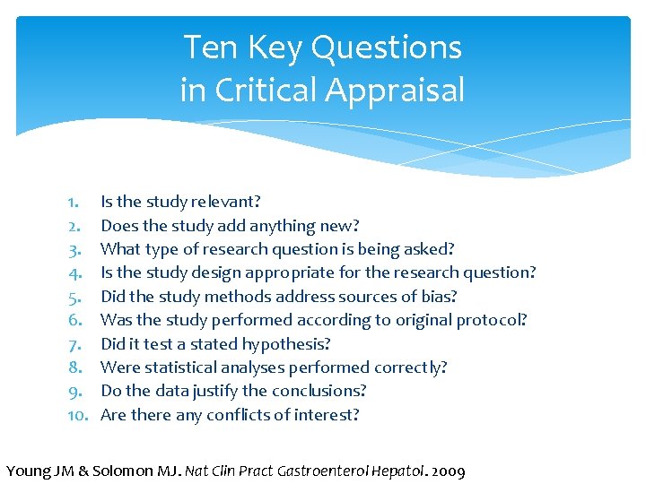 Ten Key Questions in Critical Appraisal 1. 2. 3. 4. 5. 6. 7. 8.