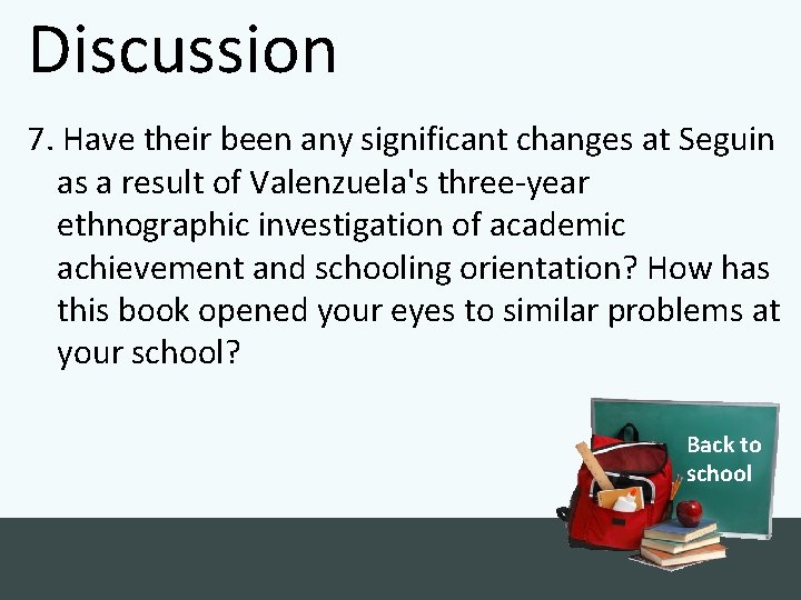 Discussion 7. Have their been any significant changes at Seguin as a result of