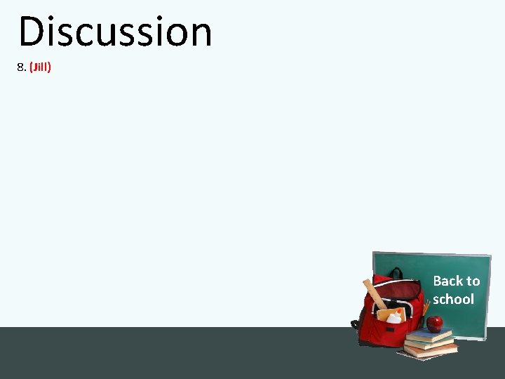 Discussion 8. (Jill) Back to school 