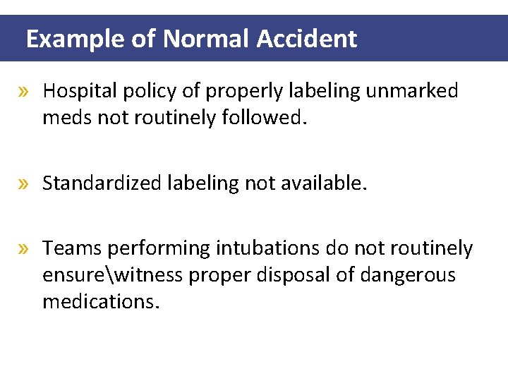 Example of Normal Accident » Hospital policy of properly labeling unmarked meds not routinely