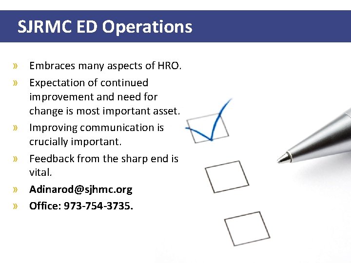 SJRMC ED Operations » Embraces many aspects of HRO. » Expectation of continued improvement
