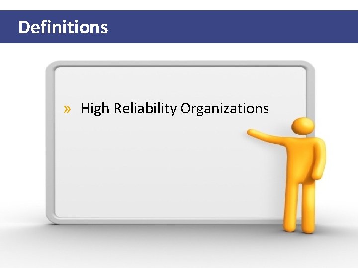 Definitions » High Reliability Organizations 