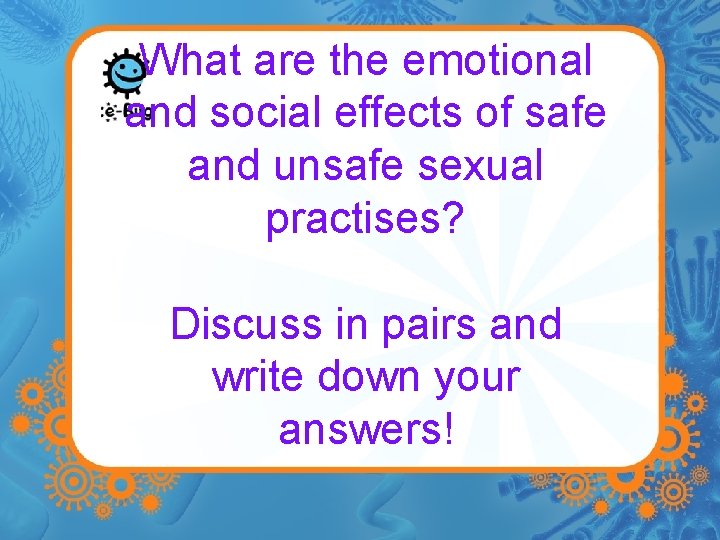 What are the emotional and social effects of safe and unsafe sexual practises? Discuss
