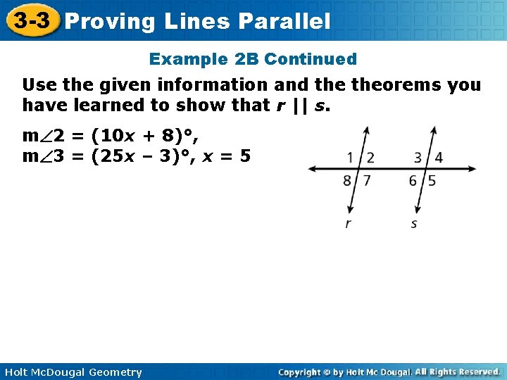 3 -3 Proving Lines Parallel Example 2 B Continued Use the given information and
