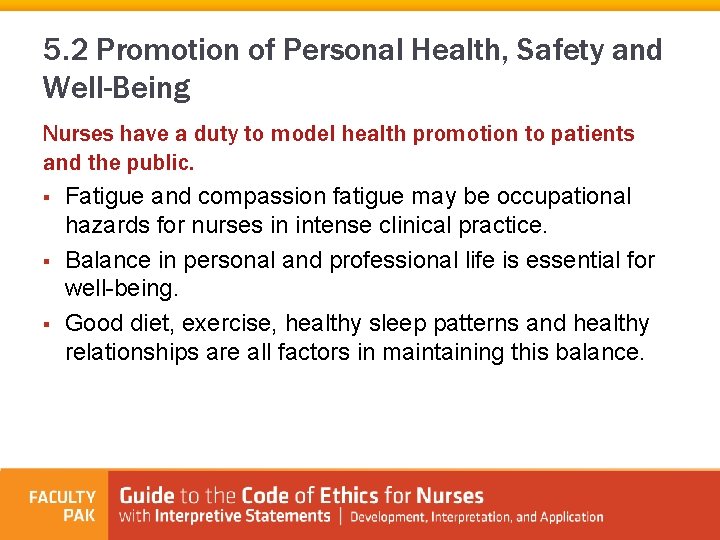 5. 2 Promotion of Personal Health, Safety and Well-Being Nurses have a duty to