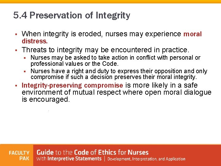 5. 4 Preservation of Integrity § § When integrity is eroded, nurses may experience