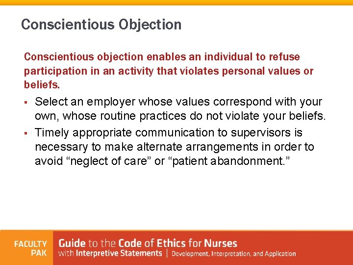 Conscientious Objection Conscientious objection enables an individual to refuse participation in an activity that