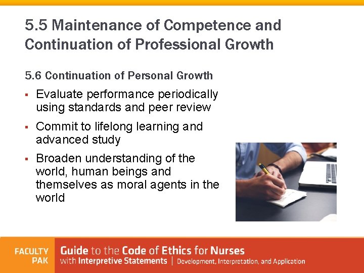 5. 5 Maintenance of Competence and Continuation of Professional Growth 5. 6 Continuation of