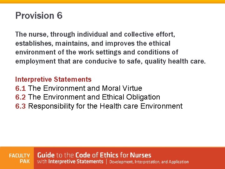 Provision 6 The nurse, through individual and collective effort, establishes, maintains, and improves the